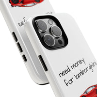 "Need Money for Lamborghini" Phone Case