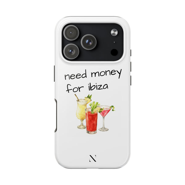 "Need Money for Ibiza" Phone Case